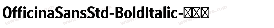 OfficinaSansStd-BoldItalic字体转换