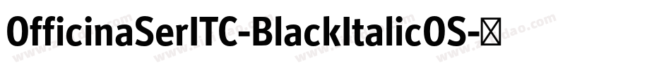 OfficinaSerITC-BlackItalicOS字体转换
