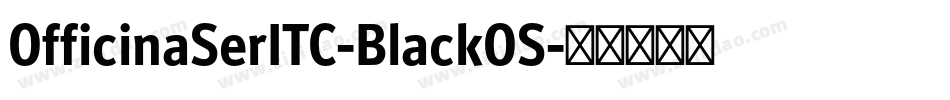 OfficinaSerITC-BlackOS字体转换