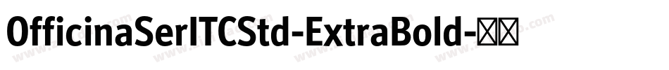 OfficinaSerITCStd-ExtraBold字体转换
