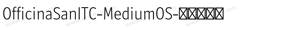 OfficinaSanITC-MediumOS字体转换