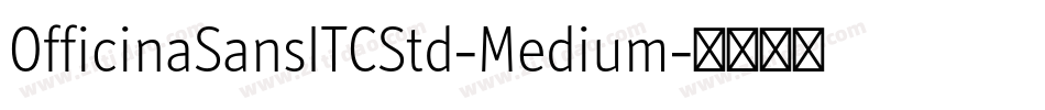 OfficinaSansITCStd-Medium字体转换