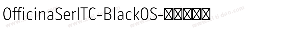 OfficinaSerITC-BlackOS字体转换