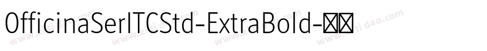 OfficinaSerITCStd-ExtraBold字体转换