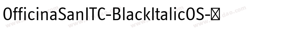 OfficinaSanITC-BlackItalicOS字体转换