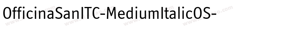 OfficinaSanITC-MediumItalicOS字体转换