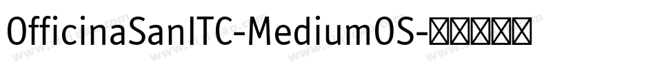 OfficinaSanITC-MediumOS字体转换