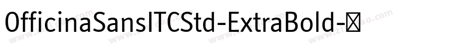 OfficinaSansITCStd-ExtraBold字体转换