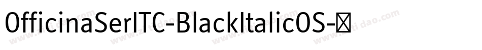 OfficinaSerITC-BlackItalicOS字体转换