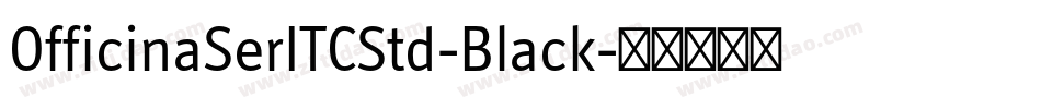 OfficinaSerITCStd-Black字体转换