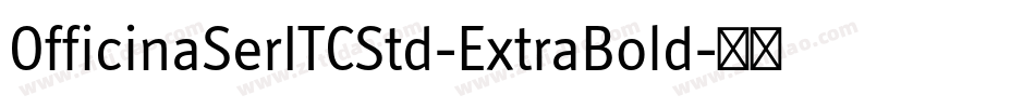 OfficinaSerITCStd-ExtraBold字体转换