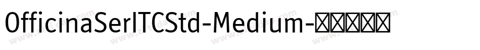 OfficinaSerITCStd-Medium字体转换