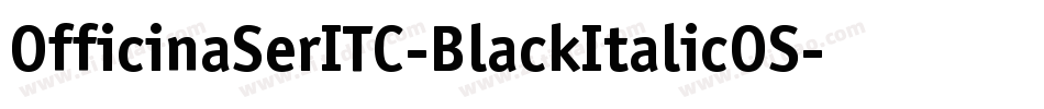 OfficinaSerITC-BlackItalicOS字体转换