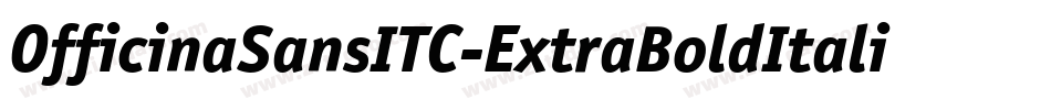 OfficinaSansITC-ExtraBoldItalicOS字体转换