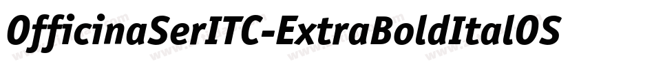 OfficinaSerITC-ExtraBoldItalOS字体转换