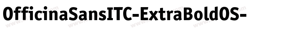 OfficinaSansITC-ExtraBoldOS字体转换
