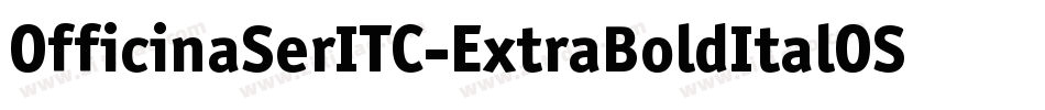OfficinaSerITC-ExtraBoldItalOS字体转换