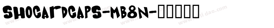 ShoCardCaps-MB8n字体转换