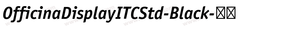 OfficinaDisplayITCStd-Black字体转换