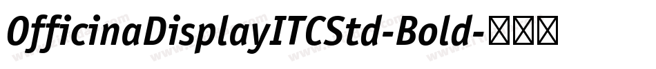 OfficinaDisplayITCStd-Bold字体转换