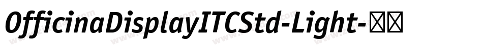 OfficinaDisplayITCStd-Light字体转换