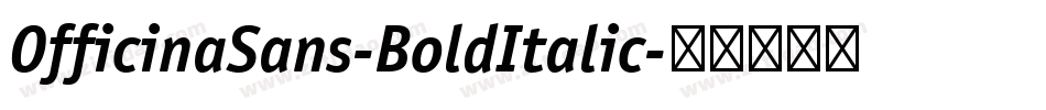 OfficinaSans-BoldItalic字体转换