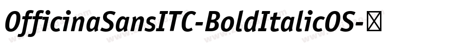 OfficinaSansITC-BoldItalicOS字体转换