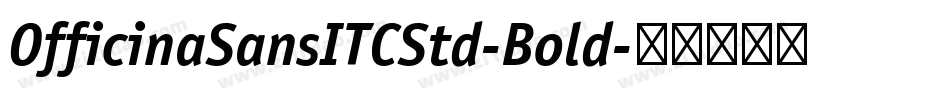 OfficinaSansITCStd-Bold字体转换
