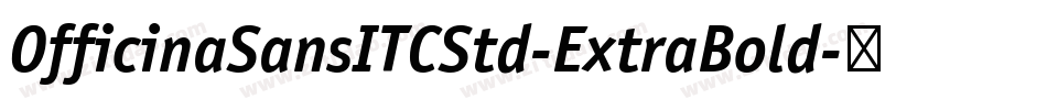 OfficinaSansITCStd-ExtraBold字体转换