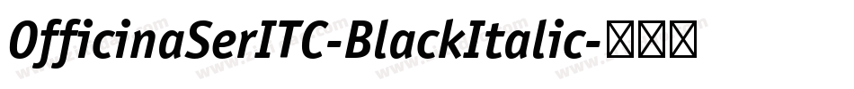 OfficinaSerITC-BlackItalic字体转换