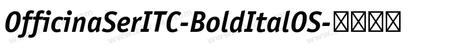 OfficinaSerITC-BoldItalOS字体转换