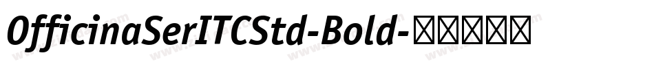 OfficinaSerITCStd-Bold字体转换