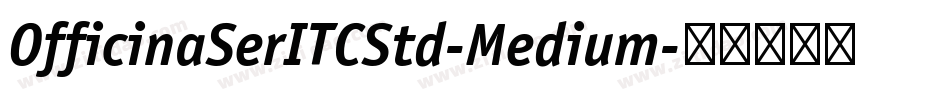 OfficinaSerITCStd-Medium字体转换