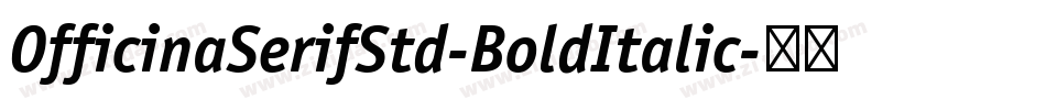 OfficinaSerifStd-BoldItalic字体转换