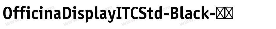 OfficinaDisplayITCStd-Black字体转换