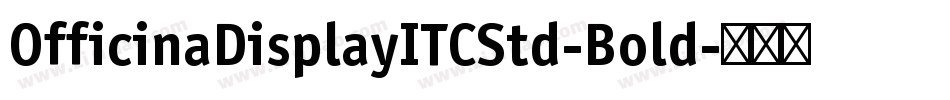 OfficinaDisplayITCStd-Bold字体转换