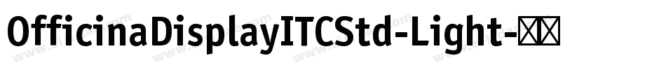 OfficinaDisplayITCStd-Light字体转换
