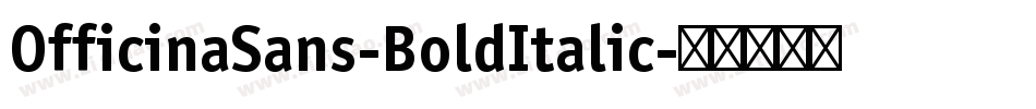 OfficinaSans-BoldItalic字体转换