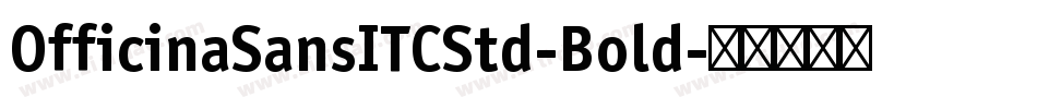 OfficinaSansITCStd-Bold字体转换