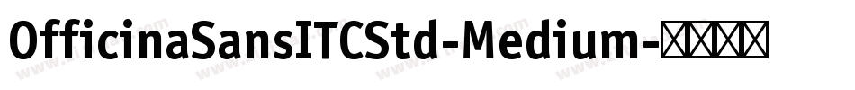 OfficinaSansITCStd-Medium字体转换