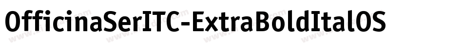 OfficinaSerITC-ExtraBoldItalOS字体转换
