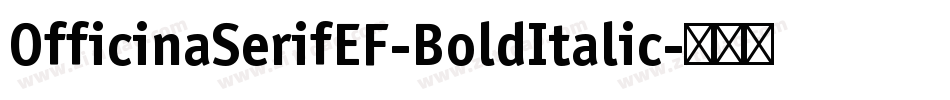 OfficinaSerifEF-BoldItalic字体转换
