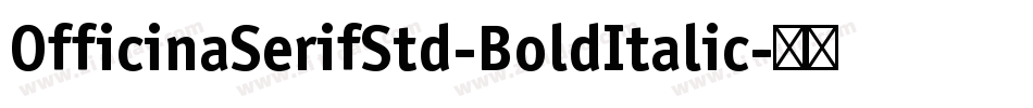 OfficinaSerifStd-BoldItalic字体转换