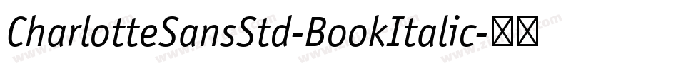 CharlotteSansStd-BookItalic字体转换