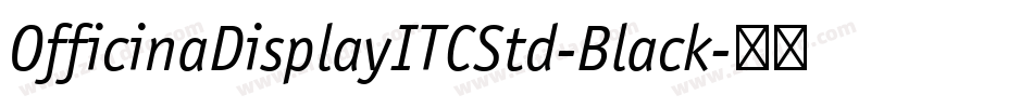 OfficinaDisplayITCStd-Black字体转换