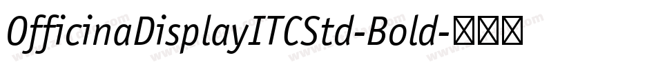 OfficinaDisplayITCStd-Bold字体转换