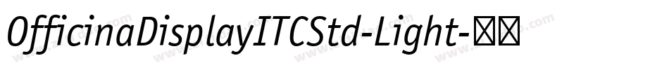 OfficinaDisplayITCStd-Light字体转换