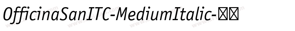 OfficinaSanITC-MediumItalic字体转换