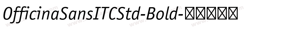 OfficinaSansITCStd-Bold字体转换