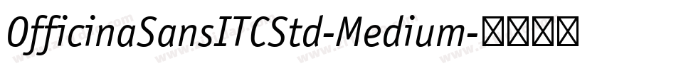 OfficinaSansITCStd-Medium字体转换